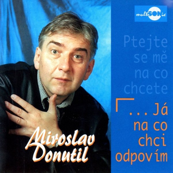 Miroslav Donutil ....já na co chci odpovím, 1996