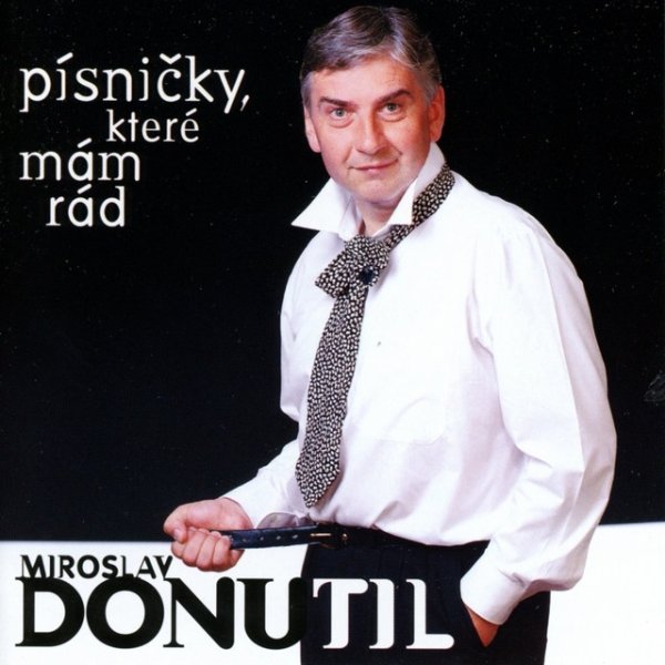 Album Písničky, které mám rád - Miroslav Donutil