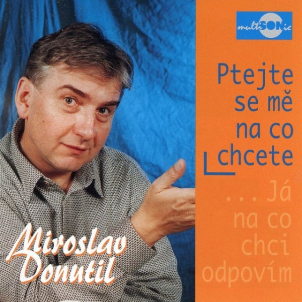 Miroslav Donutil Ptejte se mě na co chcete..., 1996