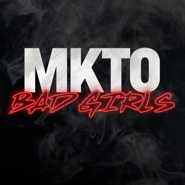 Album MKTO - Bad Girls