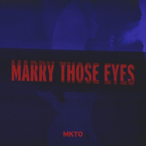 Album MKTO - Marry Those Eyes