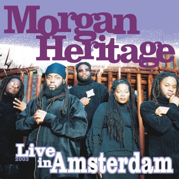 Album Morgan Heritage - Live in Amsterdam 2003