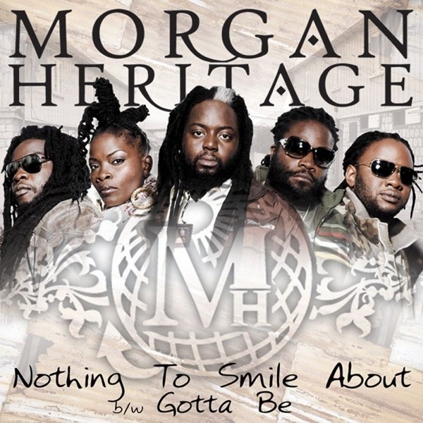 Morgan Heritage Nothing to Smile About / Gotta Be, 2010