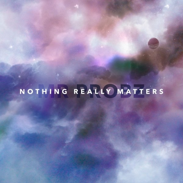 Mr. Probz Nothing Really Matters, 2014