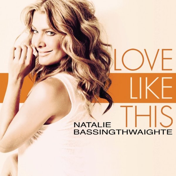 Album Natalie Bassingthwaighte - Love Like This