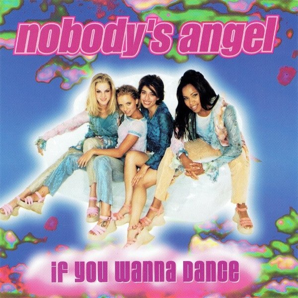 Nobody's Angel If You Wanna Dance, 1999