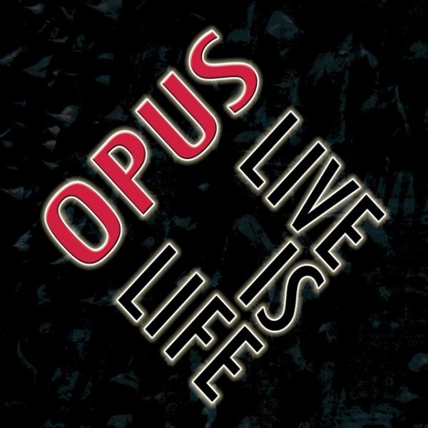 Album Opus - Live Is Life