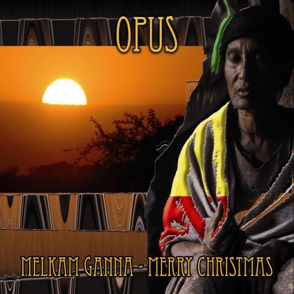 Album Opus - Melkam Ganna - Merry Christmas