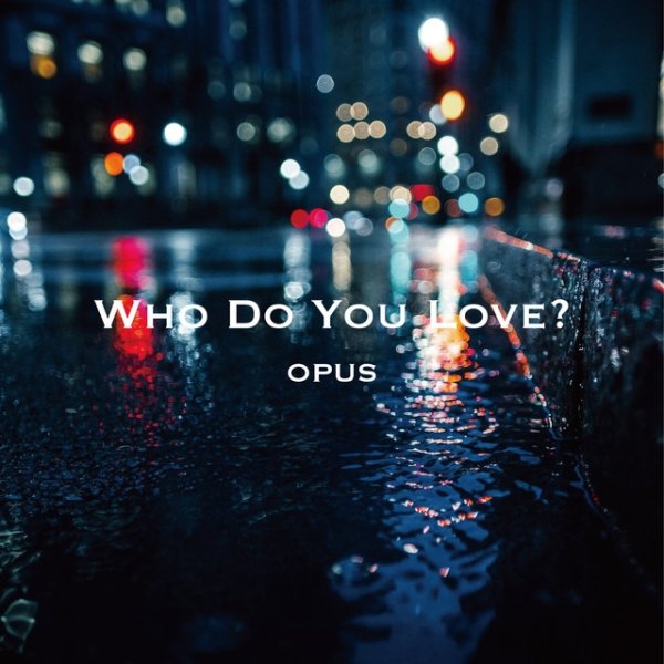 Album Opus - Who Dou You Love?