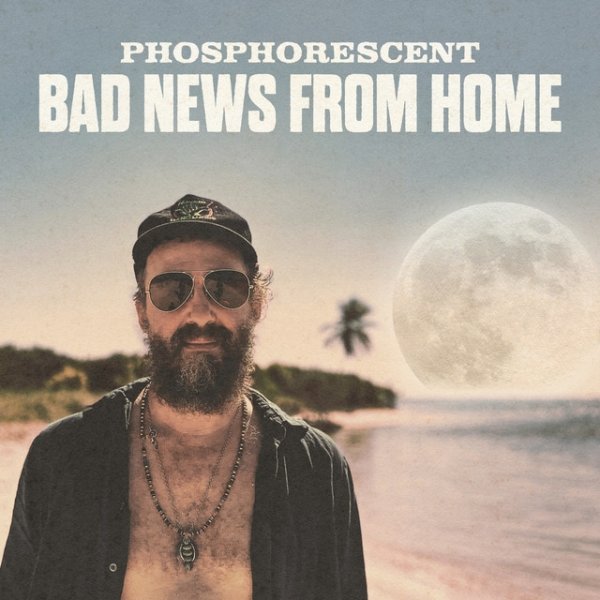 Album Phosphorescent - Bad News from Home