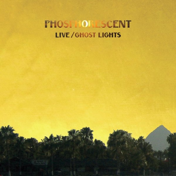 Phosphorescent Live / Ghost Lights, 2010