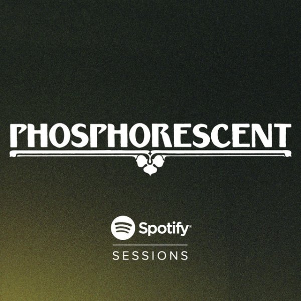 Album Phosphorescent - Spotify Sessions