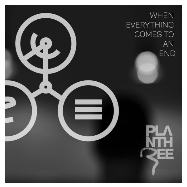 Album Plan Three - When Everything Comes To An End
