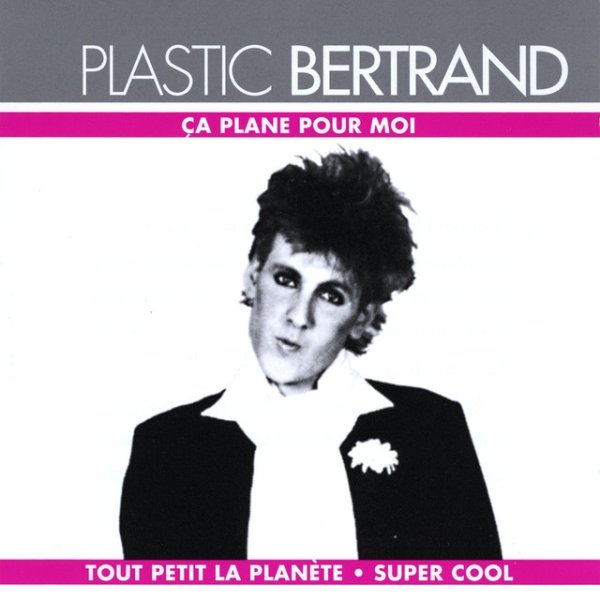 Album Plastic Bertrand - Ça Plane Pour Moi