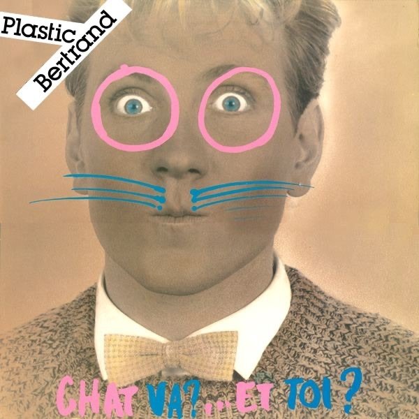 Album Plastic Bertrand - Chat va ? ... Et toi ?
