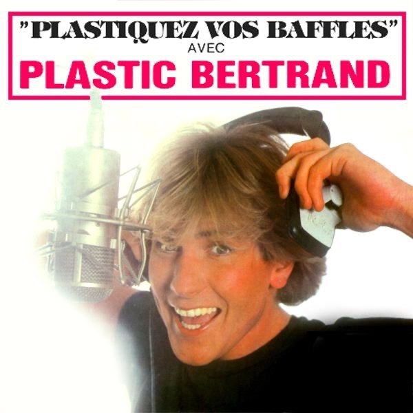 Album Plastic Bertrand - Plastiquez vos baffles