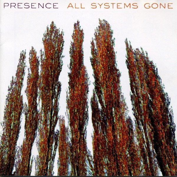 Album Presence - All Systems Gone