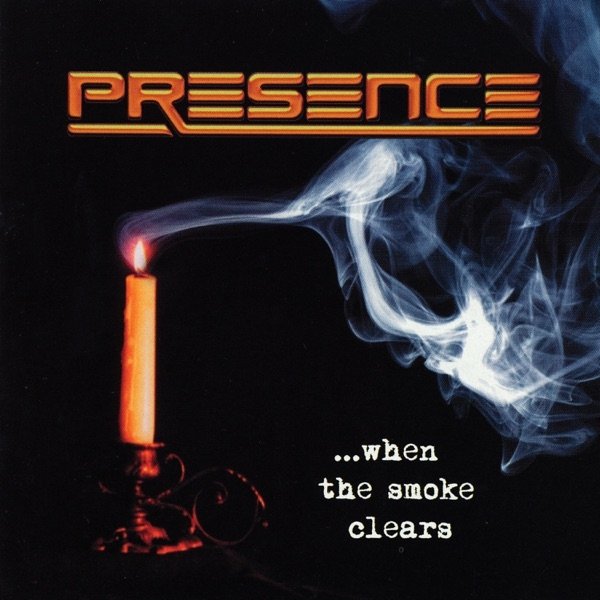 Album Presence - When the Smoke Clears
