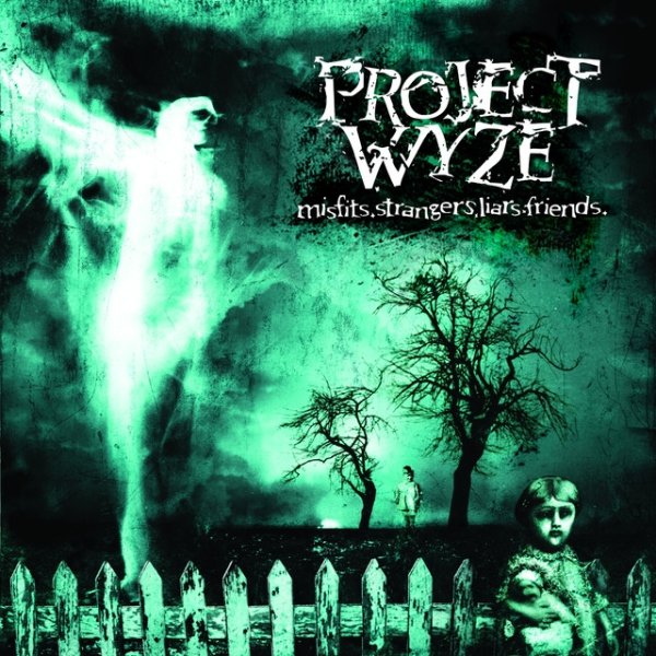 Album Project Wyze - Misfits. Strangers. Liars. Friends.