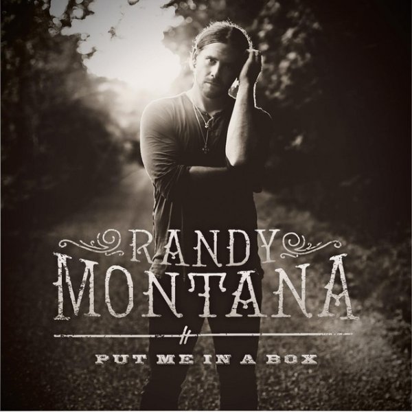 Album Randy Montana - Put Me in a Box