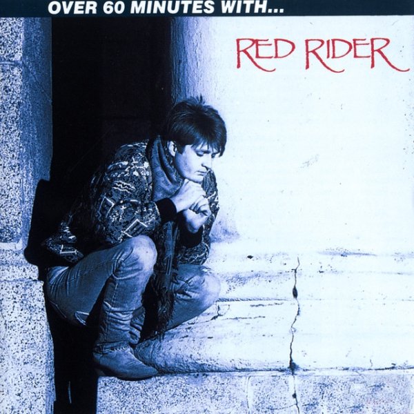 Album Red Rider - Over 60 Minutes With Red Rider