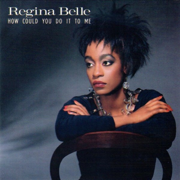 Regina Belle How Could You Do It To Me, 1987