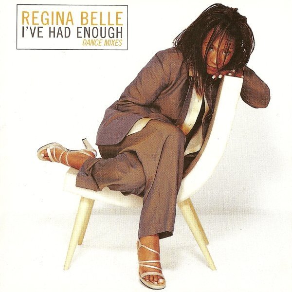 Regina Belle I've Had Enough, 1999