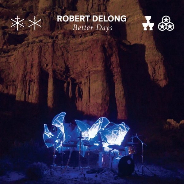 Robert DeLong Better Days, 2015