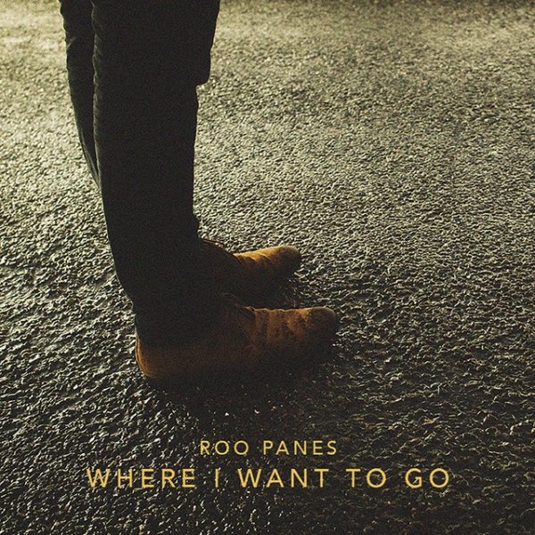 Roo Panes Where I Want To Go, 2016