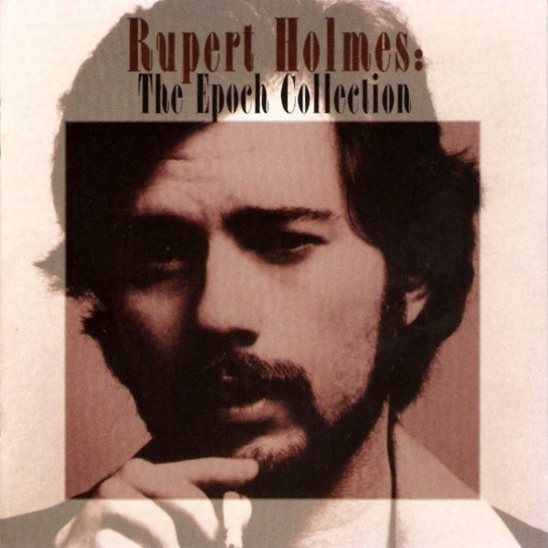Album Rupert Holmes - The Epoch Collection