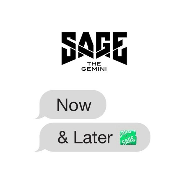Sage the Gemini Now and Later, 2016