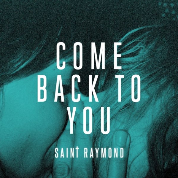 Album Saint Raymond - Come Back To You