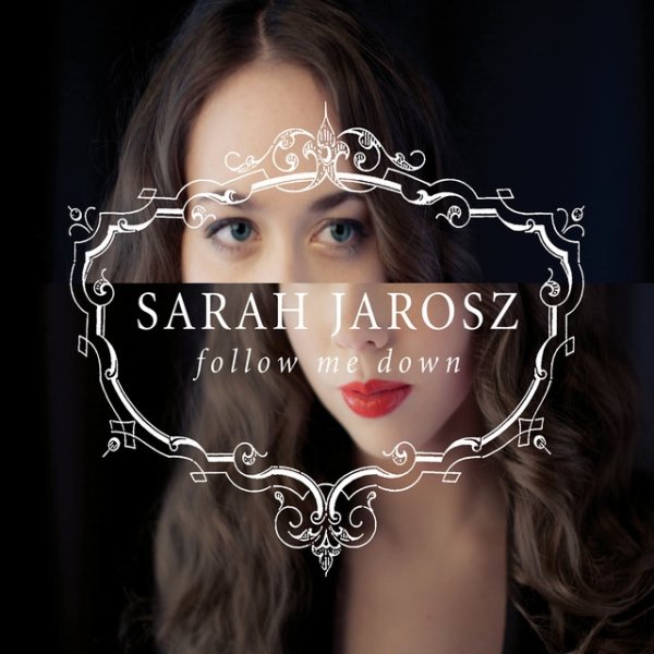Album Sarah Jarosz - Follow Me Down