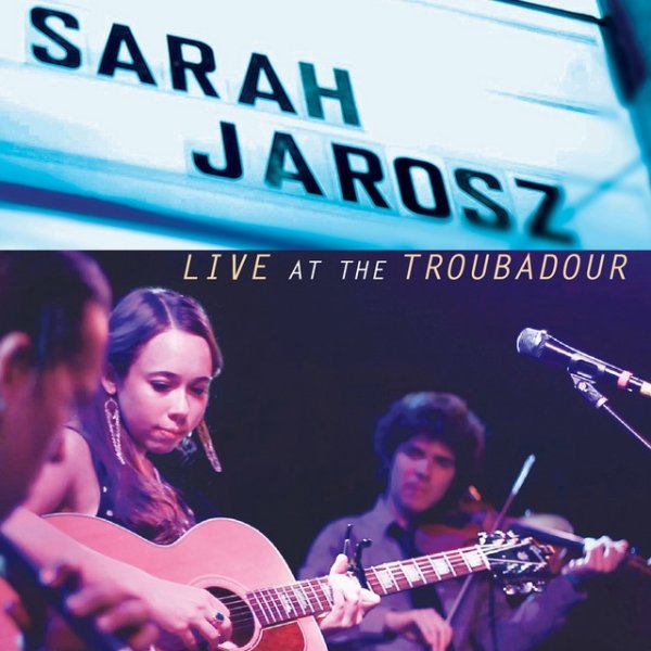 Album Sarah Jarosz - Live At The Troubadour