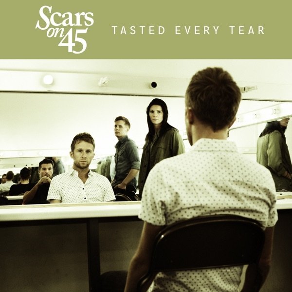 Album Scars on 45 - Tasted Every Tear