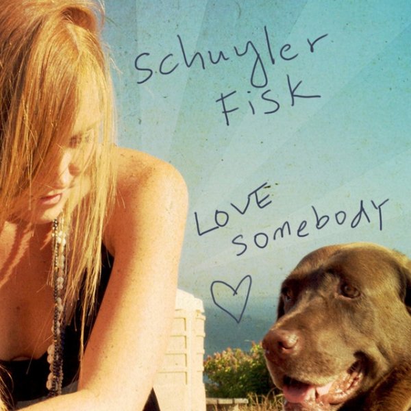 Album Schuyler Fisk - Love Somebody