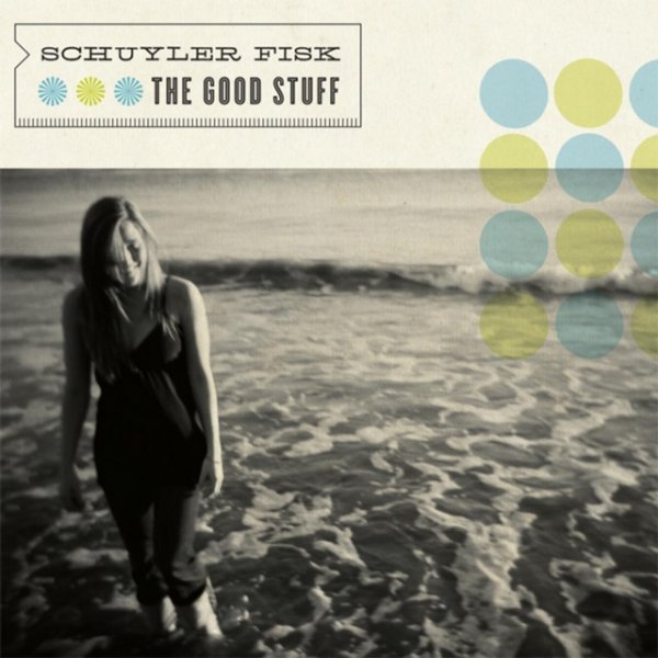 Album Schuyler Fisk - The Good Stuff