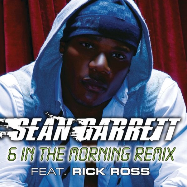Album Sean Garrett - 6 In The Morning