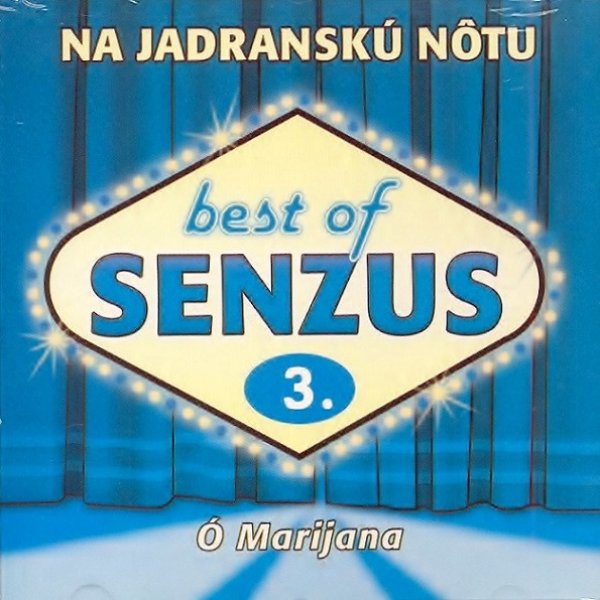 Album Best of Senzus 3. - Na jadranskú nôtu (Ó Marijana) - Senzus