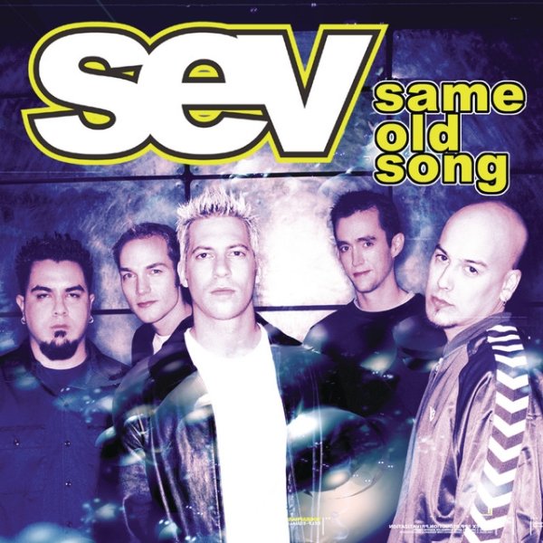 Sev Same Old Song, 2002
