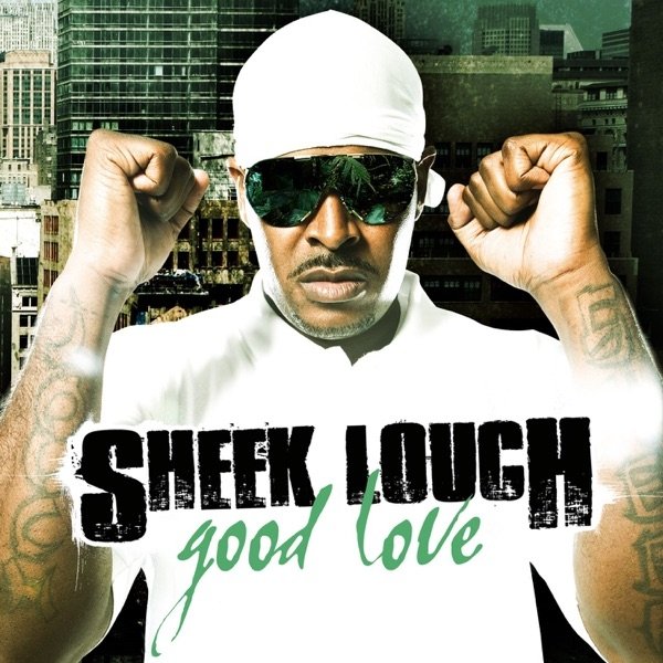 Sheek Louch Good Love, 2008