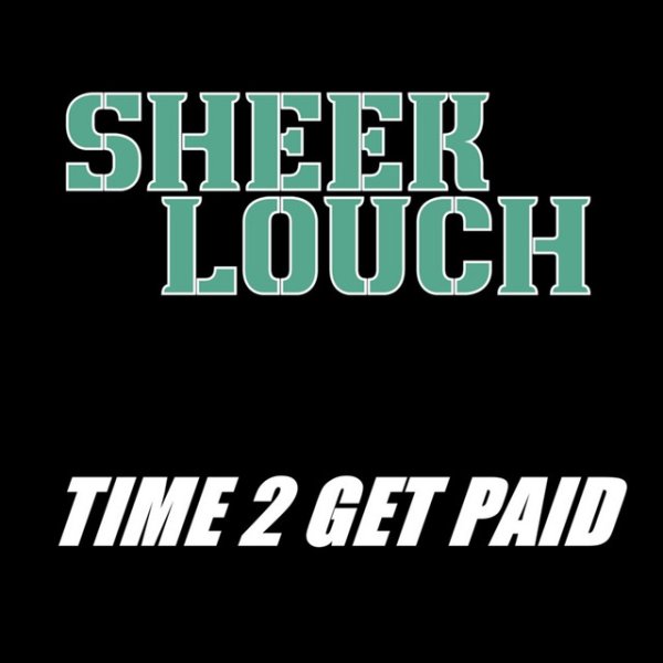 Sheek Louch Time 2 Get Paid, 2009