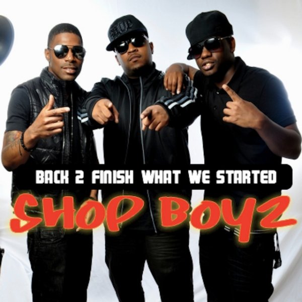 Album Shop Boyz - Back 2 Finish What We Started