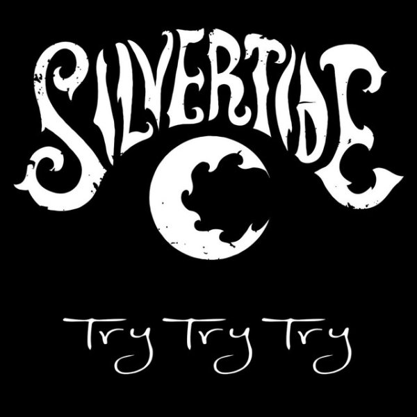 Album Silvertide - Try Try Try