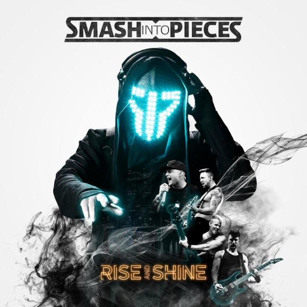 Smash Into Pieces Rise and Shine, 2017