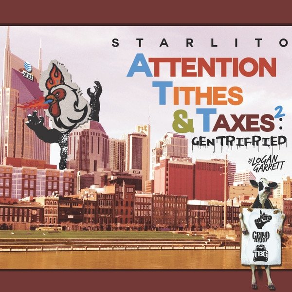 Starlito Attention, Tithes & Taxes 2: Gentrifried, 2017