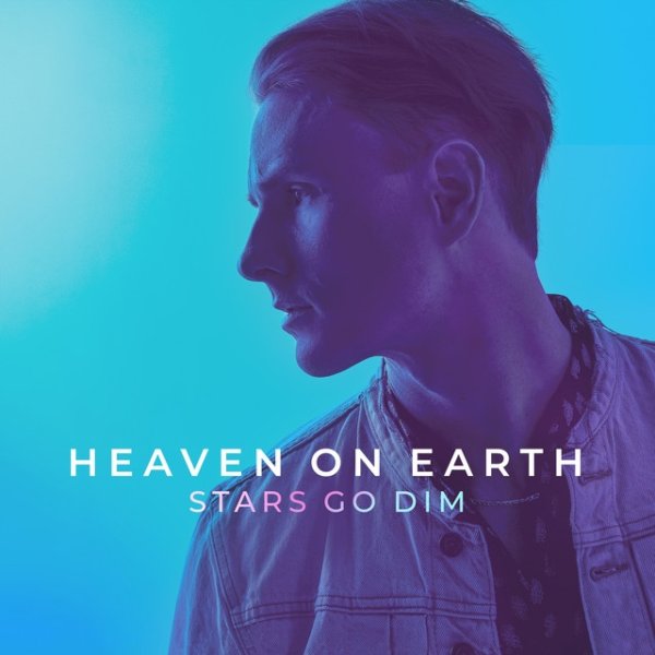 Album Stars Go Dim - Heaven On Earth