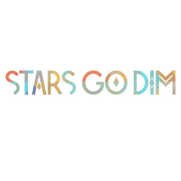 Stars Go Dim Album 