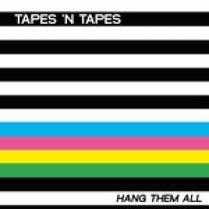 Tapes 'n Tapes Hang Them All, 2008