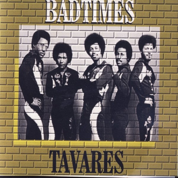 Bad Times - Tavares Live Album 